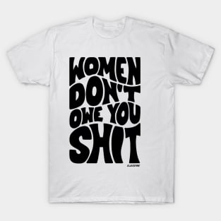 Women Don't Own You Shit T-Shirt